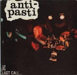 Anti-Pasti : The Last Call